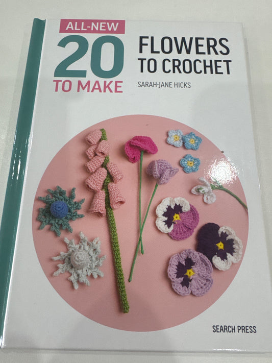 Flowers to Crochet by Sarah-Jane Hicks