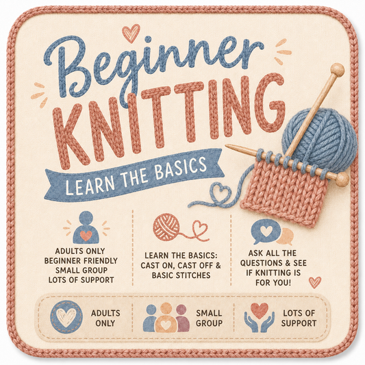 KNITTING - BEGINNERS 2 HOUR WORKSHOP