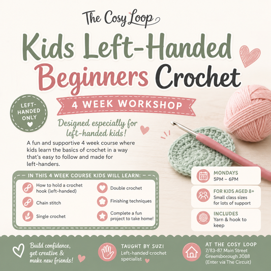 KIDS LEFT HANDED BEGINNERS CROCHET WORKSHOP 4 WEEK COURSE - Mondays 5pm-6pm