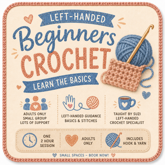 CROCHET - LEFT HANDED - BEGINNERS 2 HOUR WORKSHOP